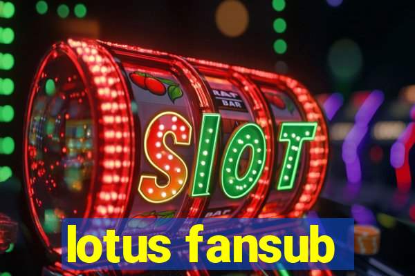 lotus fansub